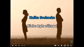 Kaśka Sochacka - Niebo było różowe   * karaoke *