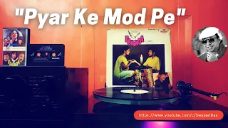 Pyar Ke Mod Pe | PARINDA | R.D. Burman | Asha Bhosle & Suresh Wadkar | Khursheed Hallauri| Vinyl Rip