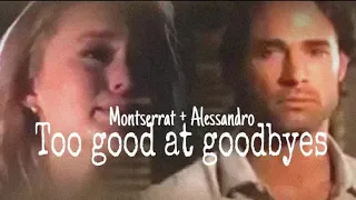 Montserrat +Alessandro |  Too good at goodbyes