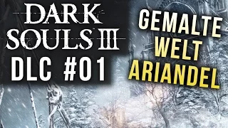 DARK SOULS 3 DLC ★ [01] Ashes of Ariandel - Let's Play Dark Souls 3: Ashes of Ariandel Deutsch