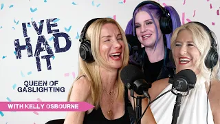 Queen of Gaslighting with Kelly Osbourne