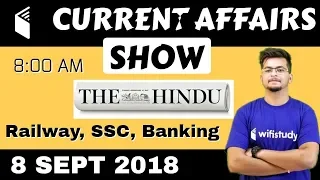 8:00 AM - Current Affairs Show 8 Sept | RRB ALP/Group D, SBI Clerk, IBPS, SSC, UP Police