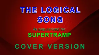 The Logical Song - As popularized by Supertramp (COVER VERSION)