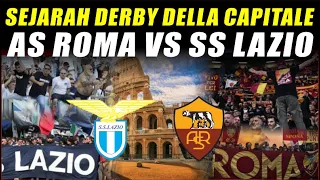 Derby Della Capitale: The Beginning of the Hottest Rivalry Story in Italy, AS ROMA VS LAZIO Derby