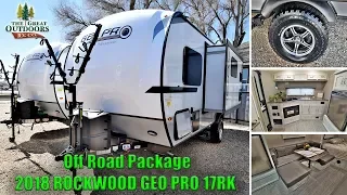 New 2018 Off Road ROCKWOOD GEO PRO 17RK Rear Kitchen Solar Ready Camper RV Colorado Dealer