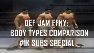 Def Jam FFNY: Body Type Comparison #1k Subs Special