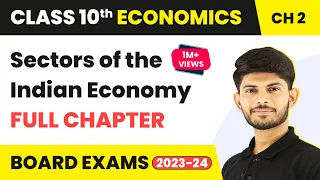 Full Chapter Sectors of the Indian Economy Class 10 | Economics | Revision Series in Hindi (2022-23)