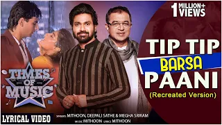 Tip Tip Barsa Pani - Recreated Version | Mithoon | Megha Sriram | Deepali Sathe | Times Of Music