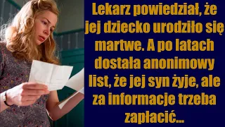 Lekarz powiedział, że jej dziecko urodziło się martwe. A po latach dostała anonimowy list,że jej syn