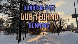 DUBBISM 177 [Genning] 🎄🎄🎄Dub Techno Session 2024🎄🎄🎄