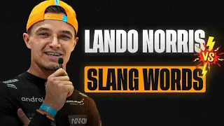 Lando Norris VS Slang Words: Did He Get Them All?