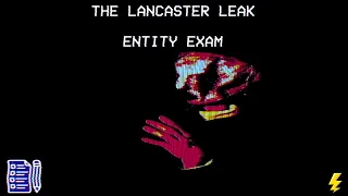 I'M TERRIBLE AT TESTS! | The Lancaster Leak: Entity Exam [ FULL GAME ]