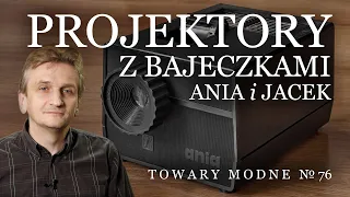 Ania i Jacek - projektory z bajeczkami [TOWARY MODNE 76]