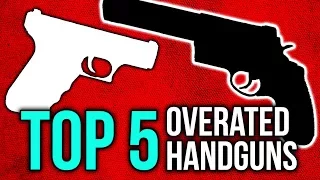 Top 5 Most Overrated Handguns