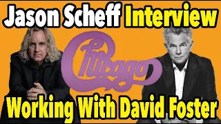 Jason Scheff's David Foster Experience With Chicago - Interview