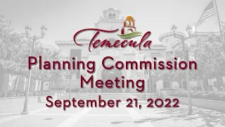 Temecula Planning Commission Meeting - September 21, 2022