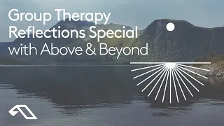 Group Therapy Reflections Special with Above & Beyond