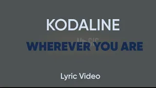 Kodaline - Wherever You Are (Lyric Video)