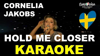 Cornelia Jakobs -  Hold Me Closer - Sweden - Eurovision 2022 - Karaoke