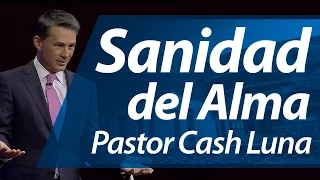 Sanidad del Alma - Pastor Cash Luna