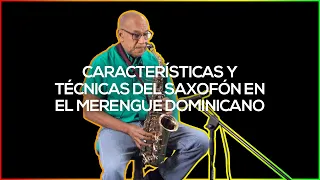 Características y técnicas del saxofon en el merengue dominicano