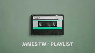 James TW - Playlist (Official Lyric Video)