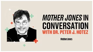 Dr. Peter J. Hotez » In Conversation