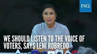 We should listen to the voice of voters, says Leni Robredo