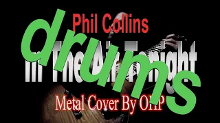 Phil Collins - In The Air Tonight (Metal Drum Cover By OHP)