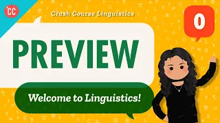 Crash Course Linguistics Preview