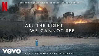 Claire de Lune | All the Light We Cannot See (Soundtrack from the Netflix Limited Series)