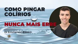 Como pingar colírios | Dr Emmerson Badaró | Viver oftalmologia