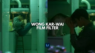 Edit like Wong Kar-Wai Film | Wong Kar-Wai Filter Lightroom Presets