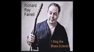 Richard Ray Farrell - I Sing The Blues Eclectic