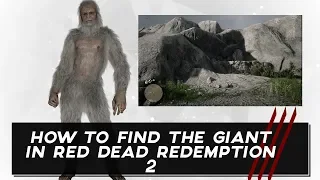 Where To Find THE GIANT In Red Dead Redemption 2