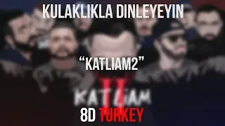 KATLİAM2 ft Massaka, Yener Cevik, Anıl Piyancı, Contra, Sansar Salvo, Velet, Monstar (8D VERSION)