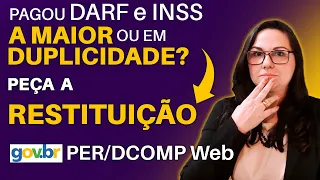 PAGOU DARF A MAIOR OU EM DUPLICIDADE? e INSS A MAIOR? PEÇA A RESTITUIÇÃO! PERDCOMP WEB-PASSO A PASSO