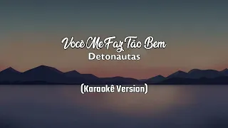 Detonautas - Você Me Faz Tão Bem (Karaokê Version Tenshin)