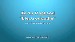 Kevin MacLeod "Electrodoodle" Royalty-Free Music ROYALTY FREE MUSIC