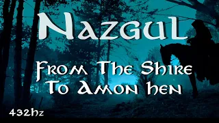 THE LORD OF THE RINGS | From The Shire To Amon Hen | NAZGUL | 432Hz