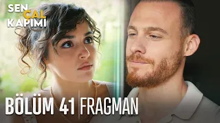 Sen Çal Kapımı 41. Bölüm Fragmanı