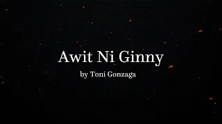 Awit ni Ginny by Toni Gonzaga |Bellaheartmusiclyrics|