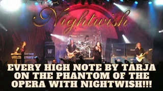 (almost) EVERY HIGH NOTE BY TARJA ON THE PHANTOM OF THE OPERA WITH NIGHTWISH!!!