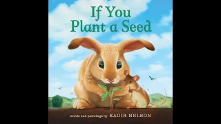 If You Plant a Seed by Kadir Nelson; read-aloud book about growing food and making friends.