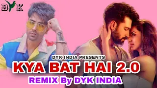 Kya Baat Hai 2.0 (Remix) by DYK INDIA | Hardy Sandhu | Nikita Gandhi| New Trending Song 2022