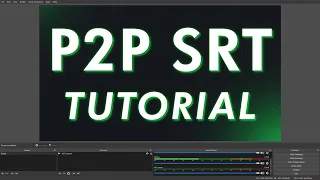 Send SRT Video From OBS to OBS Without a server!