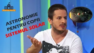 Astronomie pentru copii - Sistemul Solar (Partea I)