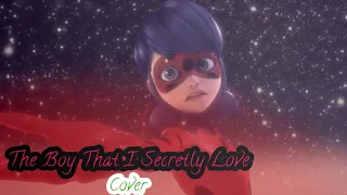 The Boy That I Secretly Love [Cover] - Miraculous Ladybug