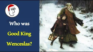 Exploring the story behind Good King Wenceslas