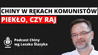 Chiny w rękach komunistów: piekło, czy raj?